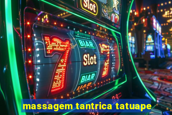 massagem tantrica tatuape